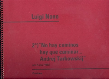 No hay caminos hay che caminar Andrej Tarkowskij per orchestra (7 cori),   partitura