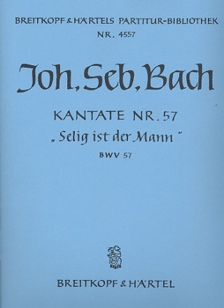 Selig ist der Mann Kantate Nr.57 BWV57 Partitur