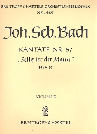 Selig ist der Mann Kantate Nr.57 BWV57 Violine 2