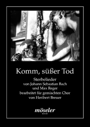 Komm ser Tod (Sterbelieder) fr gem Chor a cappella