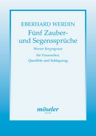 5 Zauber- und Segenssprche fr Frauenchor, Flte und Schlagzeug Chorpartitur