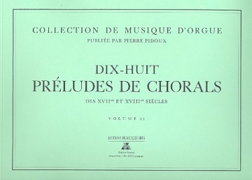 18 prludes de chorals des 17.-18. sicles vol.2  pour orgue