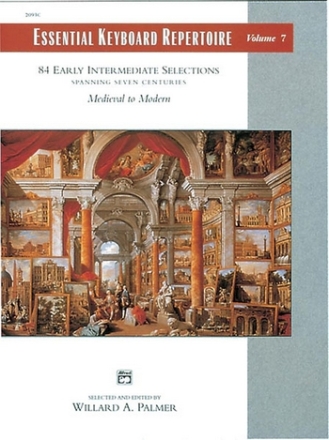 Essential Keyboard Repertoire vol.7 84 early intermediate selections spanning 7 centuries for piano