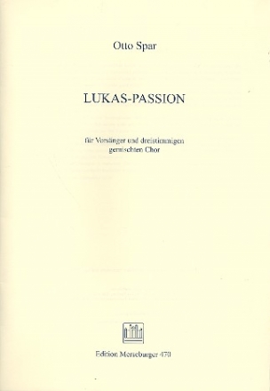 Lukas-Passion - fr gem Chor und Vorsnger Partitur