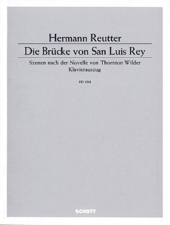 Die Brcke von San Luis Rey Szenen nach der Novelle von Thornton Wilder Klavierauszug