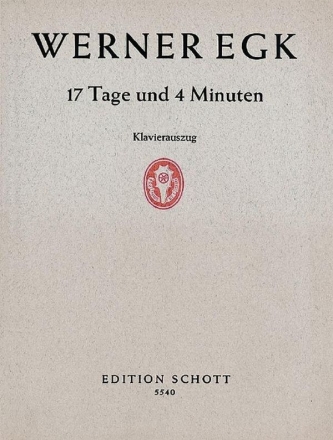 17 Tage und 4 Minuten Opera semibuffa in 3 Akten (5 Bildern) Klavierauszug