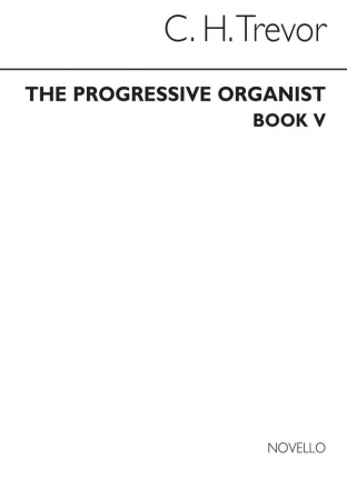 THE PROGRESSIVE ORGANIST VOL.5 16 PIECES FOR ORGAN TREVOR, C.H., ED   (COPY)