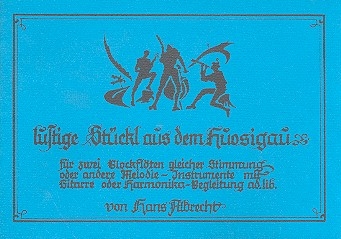 Lustige Stckl aus dem Huosigau (blaue Ausgabe) fr 2 Sopranblockflten (Gitarre ad lib)