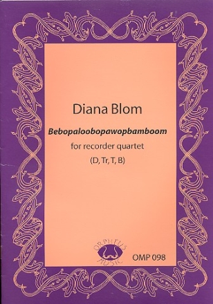 Bebopaloobopawopbamboom for 4 recorders (SATB) score and parts