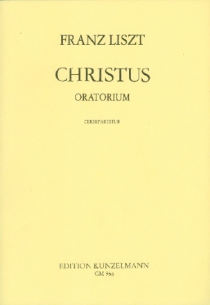 Christus: Oratorium fr Soli, Chor, Orgel und groes Orchester Chorpartitur