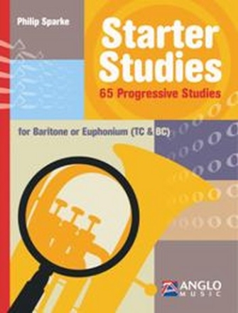 Starter Studies - 65 progressive studies for baritone (euphonium) (tc/bc) 65 progressive studies