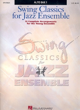 Swing Classics for Jazz Ensemble 15 complete arrangements for the young ensemble,  alto sax 1