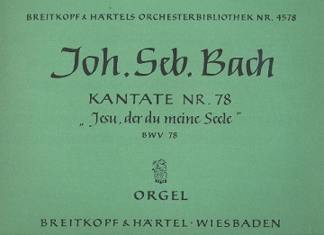 Jesu der du meine Seele Kantate Nr.78 BWV78 Orgel