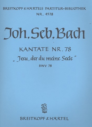 Jesu der du meine Seele Kantate Nr.78 BWV78 Partitur