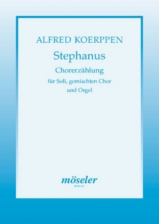 Stephanus Chorerzhlung fr Soli, gem Chor und Orgel Partitur