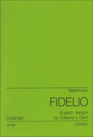 Fidelio Oper Libretto (eng) Dent, Edward J., Text