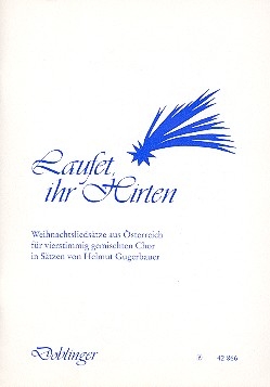 Laufet ihr Hirten Weihnachtsliedstze aus sterreich fr gem Chor a cappella Gugerbauer, Helmut, Ed