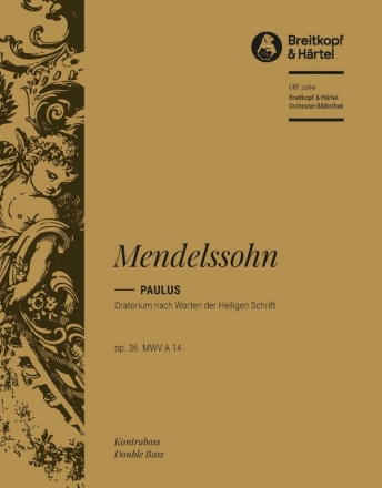 Paulus op.36 fr Soli, Chor und Orchester Kontrabass