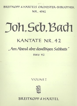 Am Abend aber desselbigen Sabbats Kantate Nr.42 BWV42 Violine 1