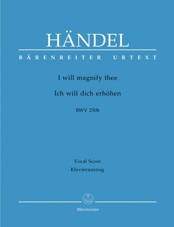 Ich will dich erhhen HWV250b fr Soli, gem Chor und Orchester Klavierauszug