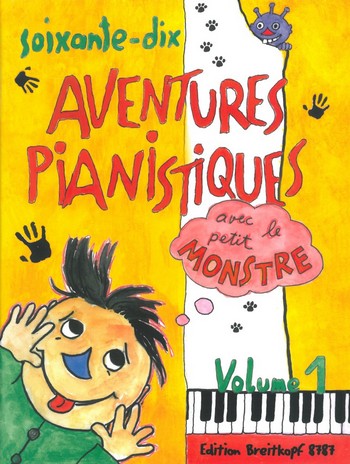 70 adventures pianistiques avec le petit monstre vol.1  Tastenabenteuer Band 1 (frz)