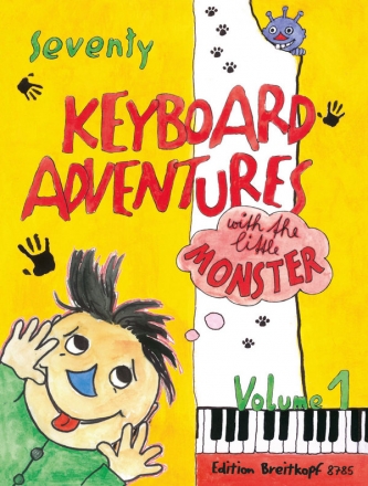 70 Keyboard Adventures with the little Monster vol.1 piano pieces for beginners Tastenabenteuer Band 1 (en)