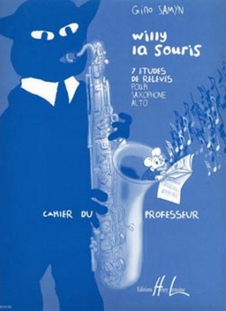 Willy la souris 7 etudes de releves pour saxophone alto, cahier du professeur