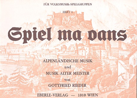 Spiel ma oans Band 1 Alpenlndische Musik und Musik alter Meister fr Volksmusik-Spielgruppen