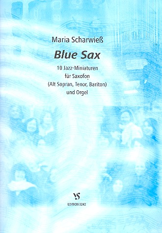 Blue sax 10 Jazz-Miniaturen fr Saxofon (Alt Sopran, Tenor, Bariton) und Orgel