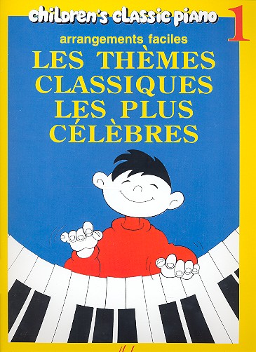 Children's classic piano vol.1 Les thmes classiques les plus clbres pour piano facile