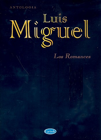 Luis Miguel: los romances antologia for piano/voice/guitar