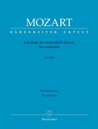 Litaniae de venerabili altaris Sacramento KV243 fr Soli, gem Chor und Orchester Klavierauszug