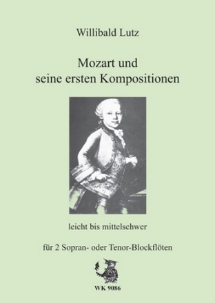 Mozart und seine ersten Kompositionen fr 2 Blockflten (Sopran oder Tenor) Spielpartitur