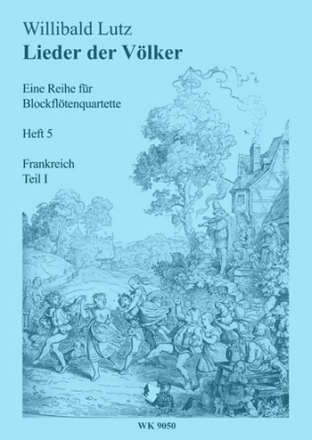 Lieder der Vlker - Frankreich Band 1 fr 4 Blockflten, Partitur