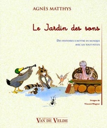 Le jardin des sons des histoires  mettre en musique avec les tous-petits