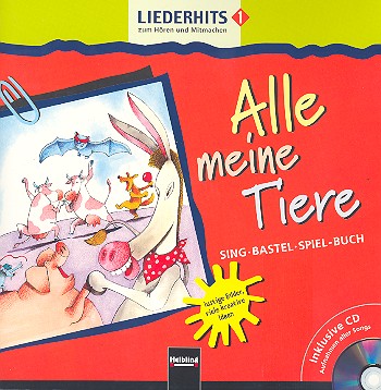 Alle meine Tiere (+CD) Sing-Bastel-Spiel-Buch