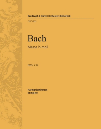 Messe h-Moll BWV232 fr Soli, Chor und Orchester Harmonie