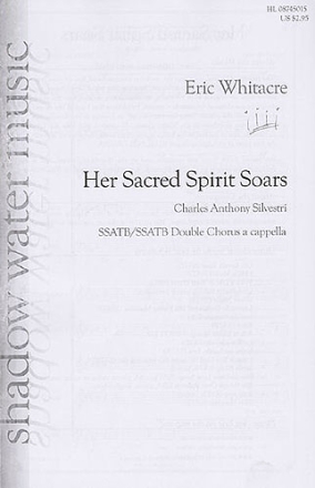 Her sacred Spirit soars for double mixed chorus (SSATB/SSATB) a cappella score