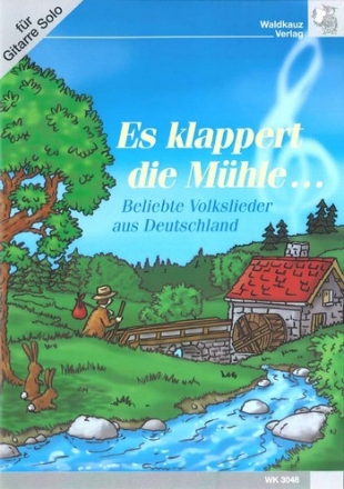 Es klappert die Mhle... fr Gitarre (mit Text)