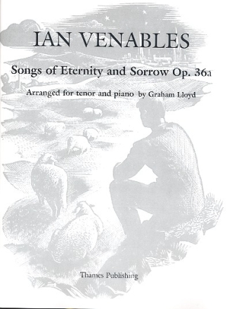 Songs of Eternity and Sorrow op.36a for tenor, string quartet and piano for tenor and piano