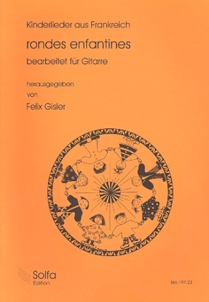 Rondes enfantines fr Gitarre (mit franzsischem Text)