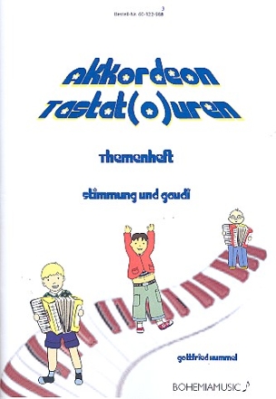 Akkordeon-Tastat(o)uren Band 1 Themenheft Stimmung und Gaudi