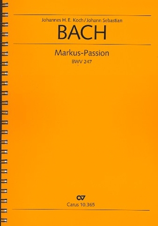 Markus-Passion BWV247 fr Soli (SATB), Soliloquenten, gem Chor und Orchester,  Partitur