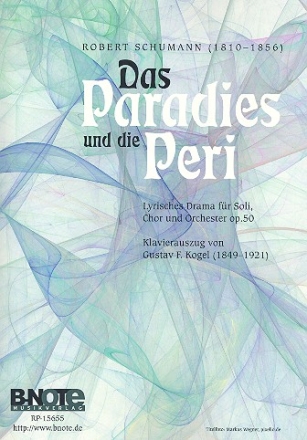 Das Paradies und die Peri op.50 Soli, gem Chor und Orchester Klavierauszug