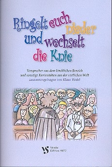 Ringelt euch nieder und wechselt die Knie Versprecher aus dem kirchlichen Bereich