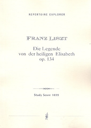 Die Legende von der Heiligen Elisabeth op.134 fr Soli, gem Chor und Orchester Studienpartitur