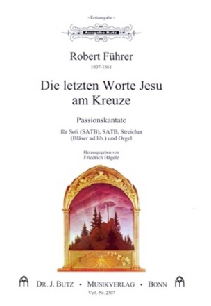 Die letzten Worte Jesu am Kreuze fr Soli, gem Chor und Instrumente Partitur