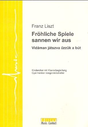 Frhliche Spiele sannen wir aus fr Kinderchor und Klavier Partitur (dt/un)