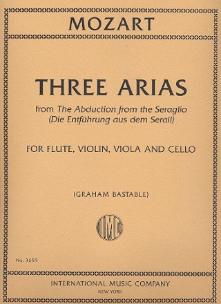 3 Arias from The Abduction from the Seraglio for flute, violin, viola anc cello score and parts