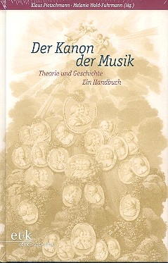 Der Kanon der Musik Theorie und Geschichte Ein Handbuch